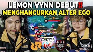 LEMON VYNN KEMBALI DEBUT DUA LEGENDA DALAM MENGHANCURKAN ALTER EGO RRQ VS ALTER EGO MPL S13 [upl. by Denton615]