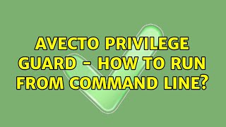 Avecto Privilege Guard  How to run from command line 2 Solutions [upl. by Warner]