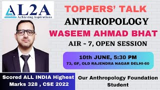 Anthropology Toppers Talk  by Waseem Ahmad Bhat  Rank 7  UPSC CSE2022  L2A [upl. by Elleniad]