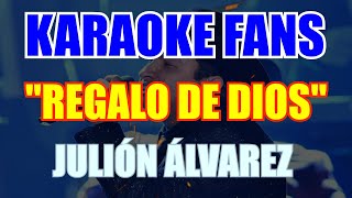 Regalo De Dios  Karaoke  Julión Álvarez [upl. by Lacie532]