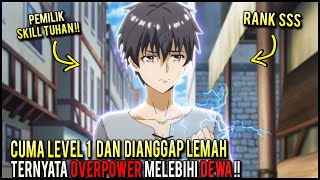 DIBULLY SEMUA ORANG DIKIRA GA PUNYA KEKUATAN EH TERNYATA PEMILIK SKILL TUHAN PALING OVERPOWER‼️ [upl. by Mela]