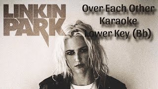 Linkin Park  Over Each Other KARAOKE LOWER KEY Bb  Truly Karaoke [upl. by Nomra]