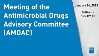 January 24 2023 Meeting of the Antimicrobial Drugs Advisory Committee AMDAC [upl. by Uhayile]