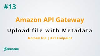 How to upload file with metadata  Amazon API Gateway p13 [upl. by Angadresma426]