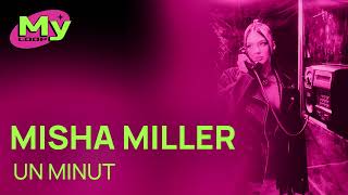 Misha Miller  Un minut 1 HOUR [upl. by Enorej]