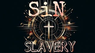 Sin and the Issue of Slavery [upl. by Kelcie]