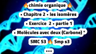 chimie organique • Chapitre 2 • les isomères • Exercice 2 • partie 1 • Molécules avec deux C [upl. by Slotnick]