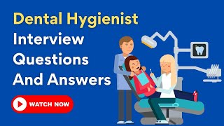 Dental Hygienist Interview Questions And Answers [upl. by Doone]