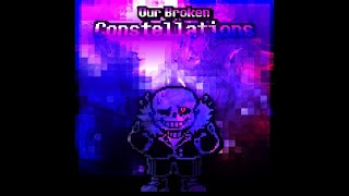 OUR BROKEN CONSTELLATIONS [upl. by Rondon]