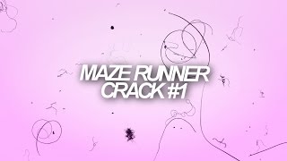 ►MAZE RUNNER CRACK 1 [upl. by Nirra]