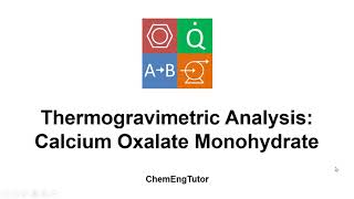 Thermogravimetric Analysis – Calcium Oxalate Monohydrate [upl. by Flagler]