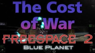 The Cost of War  Freespace 2 Blue Planet War In Heaven 4 [upl. by Holleran]