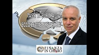 TASSI IN EUROPA ECCO LE MIE PREVISIONI [upl. by Maples]