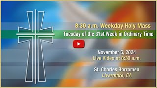 Tuesday of the Thirtyfirst Week in Ordinary Time  Mass at St Charles  November 5 2024 [upl. by Richy]