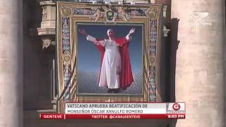 Gentevé Noticias  Vaticano aprueba beatificación de Monseñor Romero [upl. by Buyse]