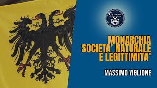 Monarchia società naturale e legittimità  Massimo Viglione [upl. by Wearing896]