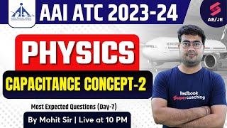 AAI ATC Physics Lecture 2023  CAPACITANCE CONCEPT 2  AAI ATC Physics Classes 2023 by Mohit Sir [upl. by Dirk]