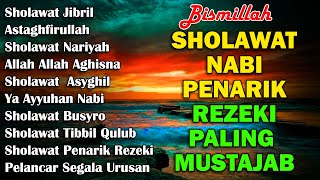 SHOLAWAT NABI PENARIK REZEKI PALING MUSTAJAB  Sholawat Jibril Nariyah  SHOLAWAT TERBARU 2024 [upl. by Elboa]