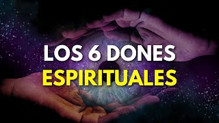 LOS 6 DONES ESPIRITUALES y CÓMO DETECTAR EL TUYO 🔮✨ [upl. by Zindman]