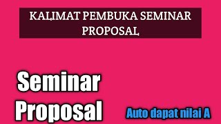 Contoh kalimat pembuka pada seminar Proposal Skripsi mahasiswa [upl. by Yraillih]