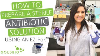 How to Prepare a Sterile Antibiotic Stock Solution Using an EZ Pak™ [upl. by Anoiek670]