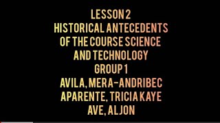 HISTORICAL ANTECEDENTS OF THE COURSE SCIENCE AND TECHNOLOGY [upl. by Favin]