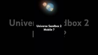 Universe Sandbox 2 MOBILE  shorts science space milkyway [upl. by Waller]