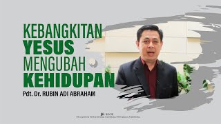 PASKAH quotKebangkitan yang Mengubahkanquot  Pdt Rubin Adi Abraham 16 April 2017 KU2 [upl. by Dragoon]