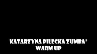 Katarzyna Pilecka Zumba  Warm Up [upl. by Nylhtak510]