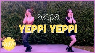 AESPA 에스파  YEPPI YEPPI  Choreography by Wanna Dance [upl. by Kinnon]