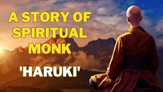 A STORY OF SPIRITUAL MONK  HARUKI  POWER OF IMMOBILITY [upl. by Ttirb]