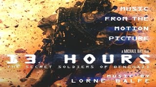 13 Hours The Secret Soldiers of Benghazi Soundtrack 09 The Teams Lorne Balfe [upl. by Suivat]