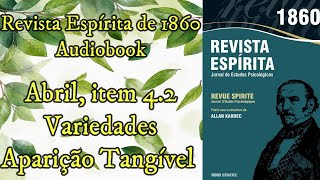 Variedades  Aparição Tangível  Abril item 42  Revista Espírita de 1860  Audiobook [upl. by Nore]