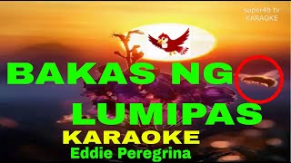 BAKAS NG LUMIPAS By Eddie Peregrina KARAOKE Version 5D Surround Sounds [upl. by Eleaffar924]