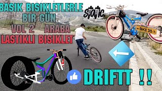 Basık Bisikletler Ve Araba Lastikli Ile Bir Gün  VLOG  DRİFT  Bike35 ArabaLastikli Basik [upl. by Annayi]