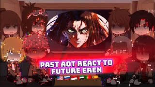 Past AOT react to future Eren  ALL PARTS IGacha react  aot react  🇺🇸🇷🇺🇮🇩🇵🇹🇪🇸🇦🇪 [upl. by Kallista]