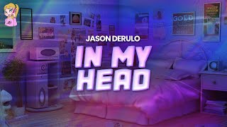 Jason Derulo  In My Head  Lyrics [upl. by Fina168]