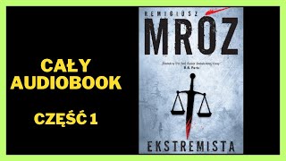 Remigiusz Mróz  Ekstremista  Kryminał Audiobook Cały Audiobook Książki online Subskrybuj [upl. by Nowad]