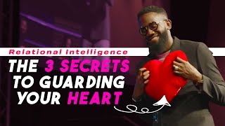 Relational Intelligence  THE THREE SECRETS TO GUARDING YOUR HEART [upl. by Ahtibbat812]