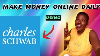 How To Make Money Online Using CHARLES SCHWAB makemoney [upl. by Einhpad]