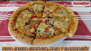 PIZZA CASERA COMPLETA PREPARACIÓN DE LA MASA y elaboración de la pizza [upl. by Aihsekram]