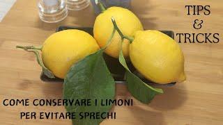 Limoni come conservarli per evitare sprechi [upl. by Wolfgang]