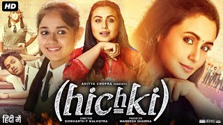 Hichki Full Movie Review amp Facts  Rani Mukerji  Supriya Pilgaonkar  Harsh Mayar [upl. by Caine284]