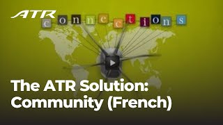 The ATR Solution Community French [upl. by Suravart]