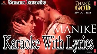 Manike  Karaoke With Lyrics  Thank God  Nora Fatehi  Shidhart  Yohani  Jubin Nautiyal [upl. by Namyaw]