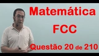 Matemática FCC QUESTÃO 20 DE 210 RESOLVIDA PROFESSOR JOSELIAS [upl. by Savart]