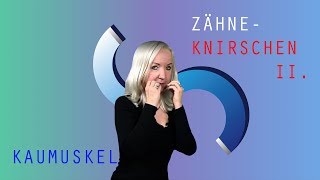 ZÄHNEKNIRSCHEN 2 – KAUMUSKEL SUPRALEITUNG METHODE [upl. by Fraya]