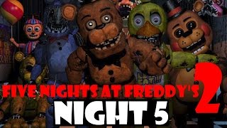 Five nights at Freddys 2 Game Play  NIGHT 5 [upl. by Herschel]