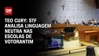 Teo Cury STF analisa linguagem neutra nas escolas de Votorantim  CNN NOVO DIA [upl. by Nodyarb]