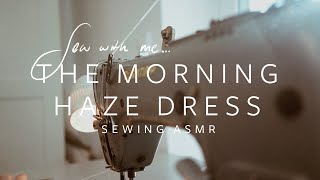 Sew with me the Morning Haze Dress  Cosy Sewing ASMR [upl. by Osei]